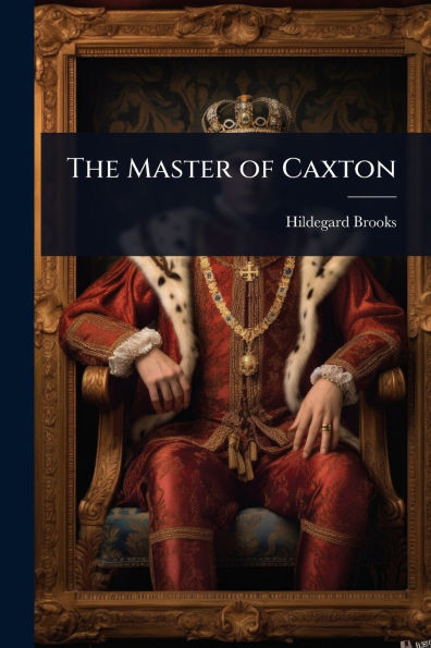 The Master of Caxton - (Paperback or Softback)