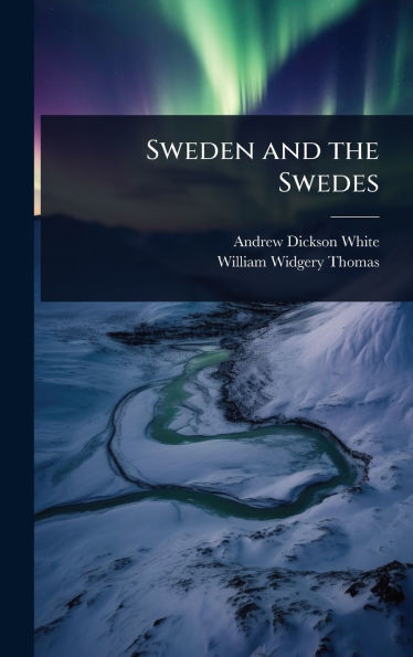 Sweden and the Swedes - (Hardback or Cased Book)