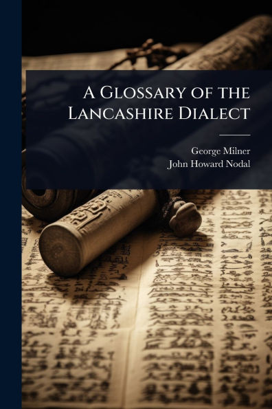 A Glossary of the Lancashire Dialect - (Paperback or Softback)