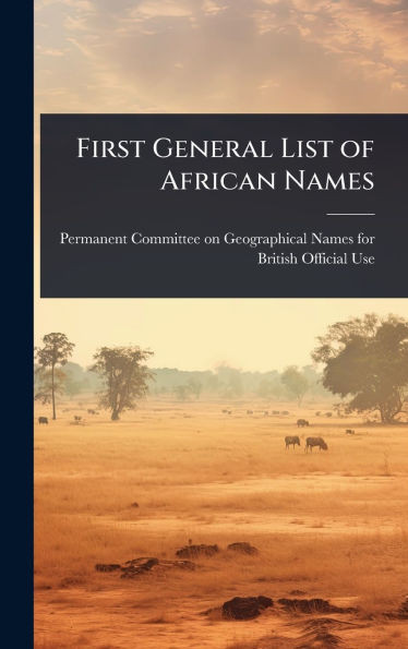 First General List of African Names - (Hardback or Cased Book)