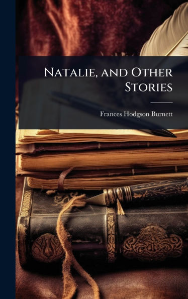 Natalie, and Other Stories - (Hardback or Cased Book)