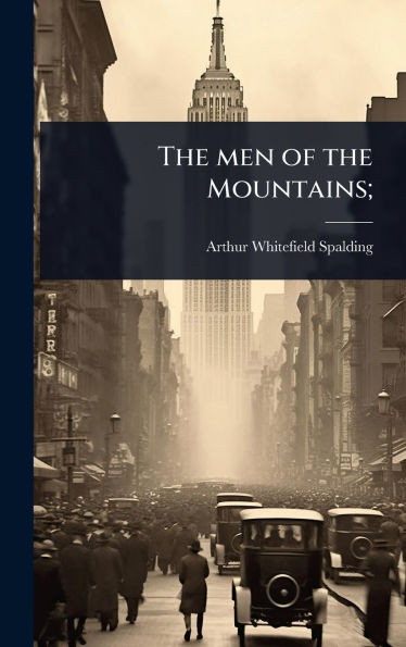 The men of the Mountains; - (Hardback or Cased Book)