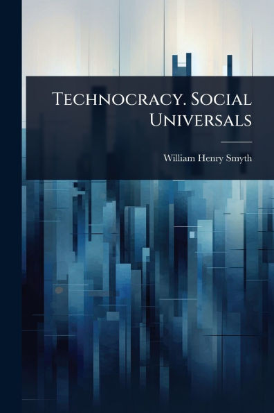 Technocracy. Social Universals - (Paperback or Softback)