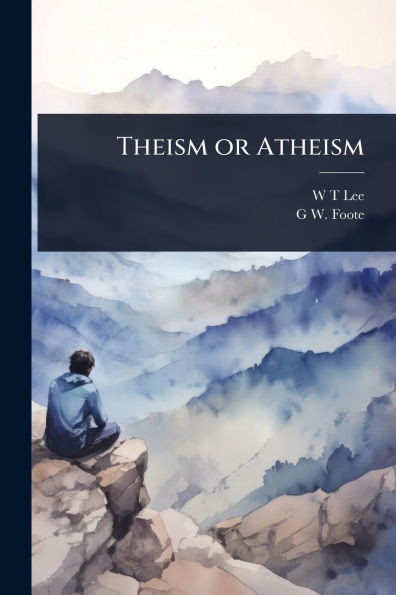 Theism or Atheism - 9781024061703