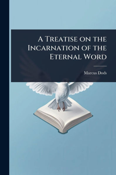 A Treatise on the Incarnation of the Eternal Word - (Paperback or Softback)