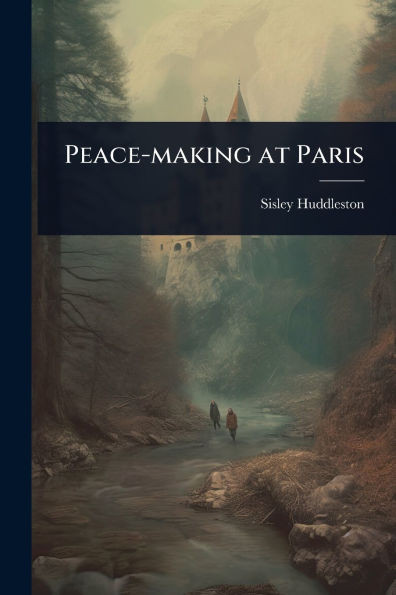 Peace-making at Paris - (Paperback or Softback)