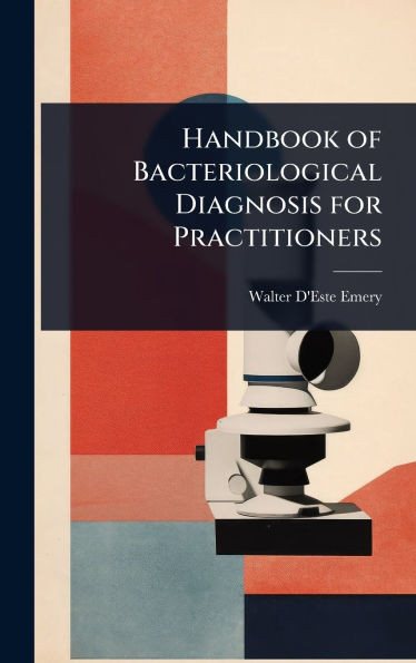 Handbook of Bacteriological Diagnosis for Practitioners - (Hardback or Cased Book)