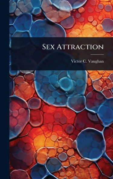 Sex Attraction - (Hardback or Cased Book)