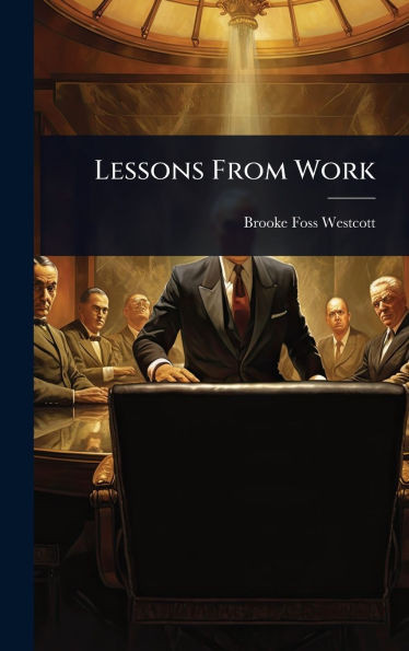 Lessons From Work - (Hardback or Cased Book)