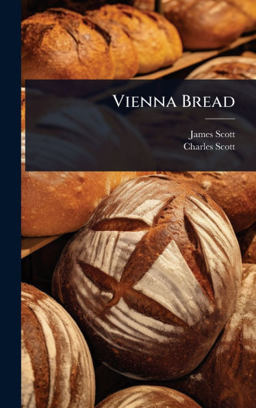 Vienna Bread - (Hardback or Cased Book)