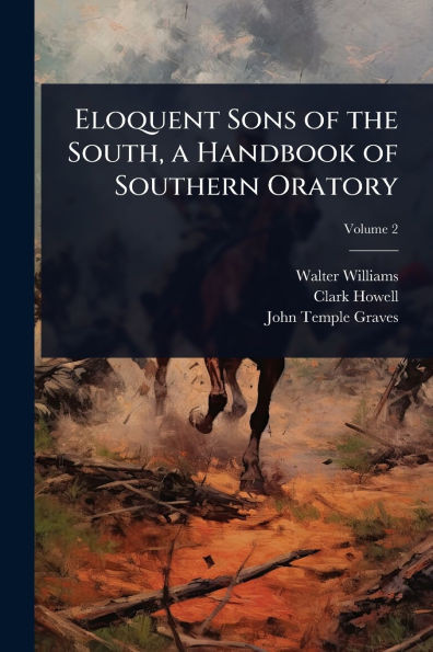 Eloquent Sons of the South, a Handbook of Southern Oratory - (Paperback or Softback)