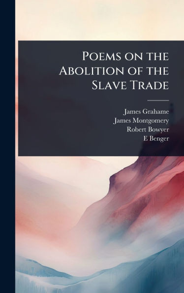 Poems on the Abolition of the Slave Trade - (Hardback or Cased Book)