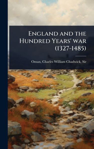 England and the Hundred Years' war (1327-1485) - (Hardback or Cased Book)