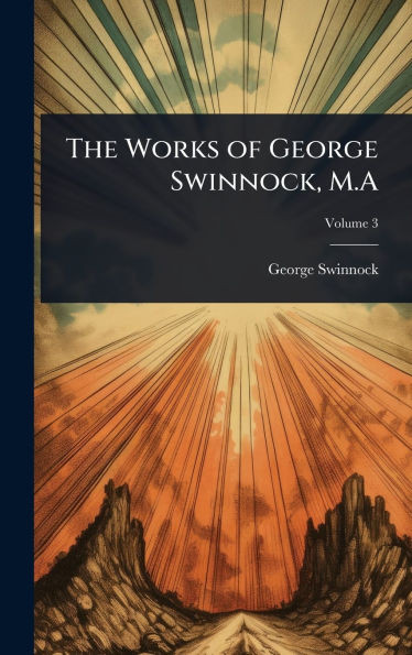 The Works of George Swinnock, M.A - (Hardback or Cased Book)