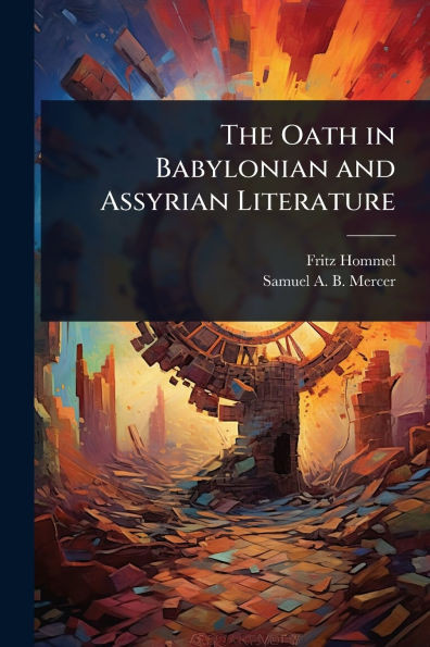 The Oath in Babylonian and Assyrian Literature - (Paperback or Softback)