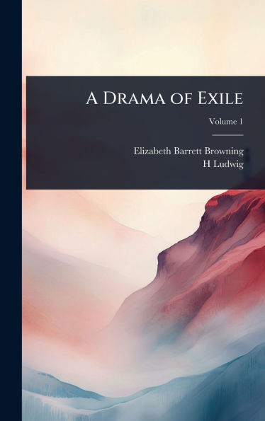 A Drama of Exile - (Hardback or Cased Book)