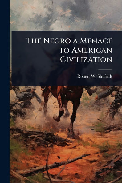 The Negro a Menace to American Civilization - (Paperback or Softback)
