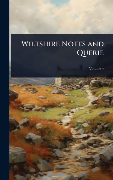 Wiltshire Notes and Querie - (Hardback or Cased Book)