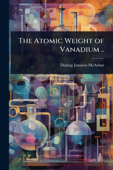 The Atomic Weight of Vanadium .. - (Paperback or Softback)