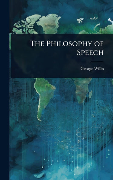 The Philosophy of Speech - (Hardback or Cased Book)