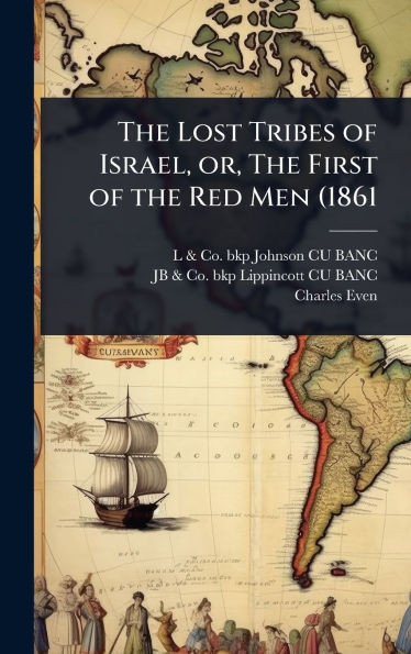 The Lost Tribes of Israel, or, The First of the Red Men (1861 - (Hardback or Cased Book)