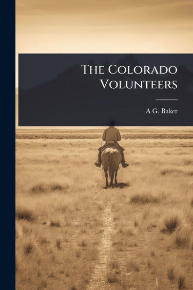 The Colorado Volunteers - (Paperback or Softback)