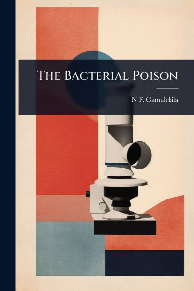 The Bacterial Poison - (Paperback or Softback)