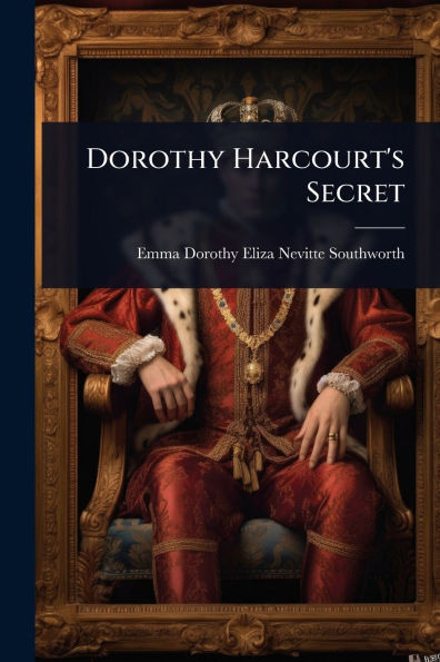 Dorothy Harcourt's Secret - 9781024104653