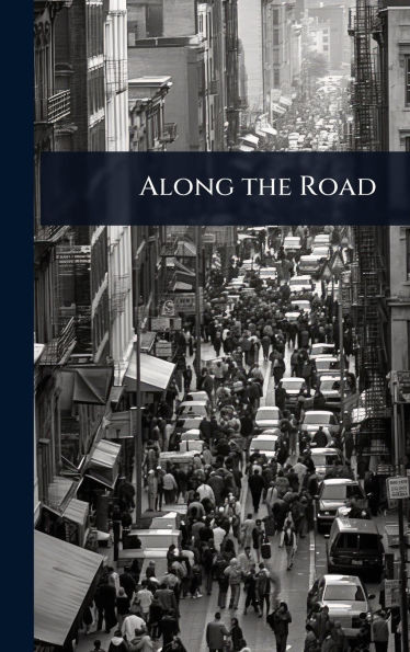 Along the Road - (Hardback or Cased Book)
