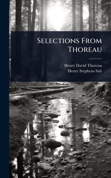 Selections From Thoreau - (Hardback or Cased Book)