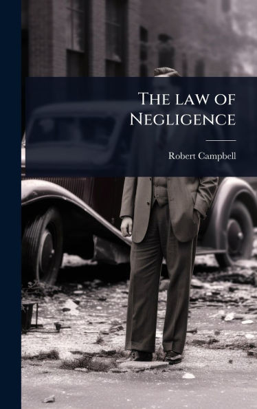 The law of Negligence - (Hardback or Cased Book)