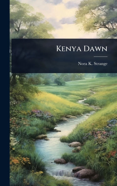 Kenya Dawn - (Hardback or Cased Book)
