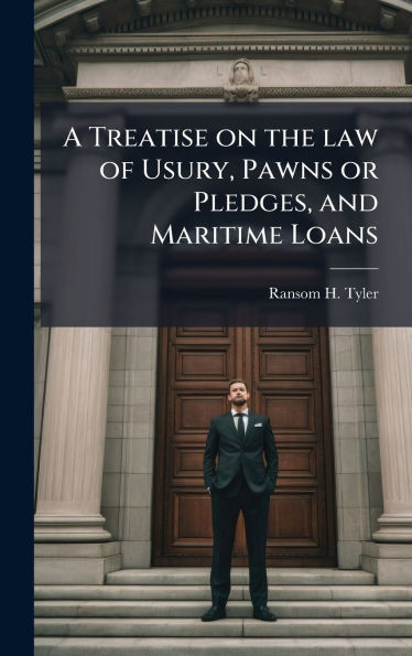 A Treatise on the law of Usury, Pawns or Pledges, and Maritime Loans - (Hardback or Cased Book)