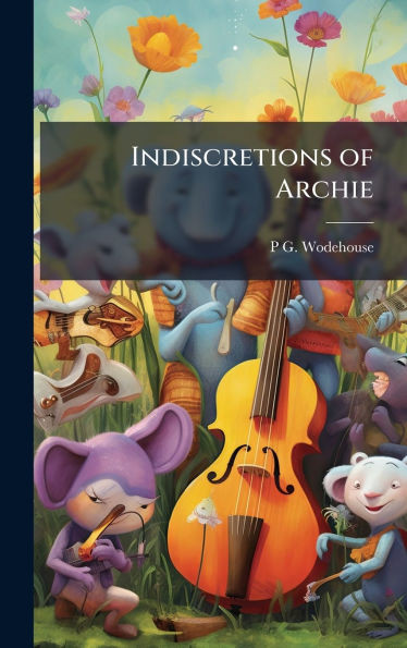 Indiscretions of Archie - 9781024111606