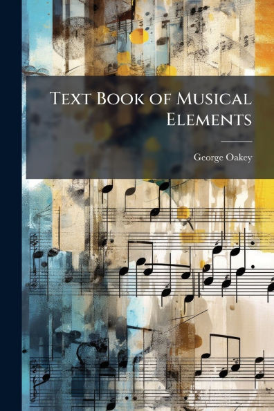 Text Book of Musical Elements - (Paperback or Softback)