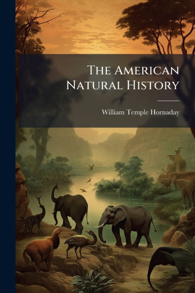 The American Natural History - (Paperback or Softback)