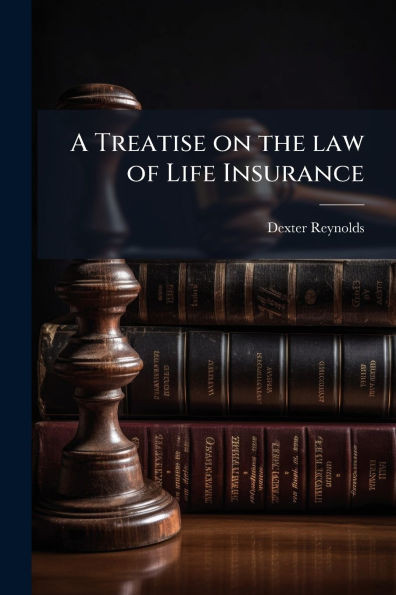 A Treatise on the law of Life Insurance - (Paperback or Softback)