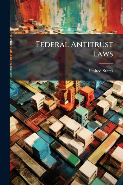 Federal Antitrust Laws - (Paperback or Softback)