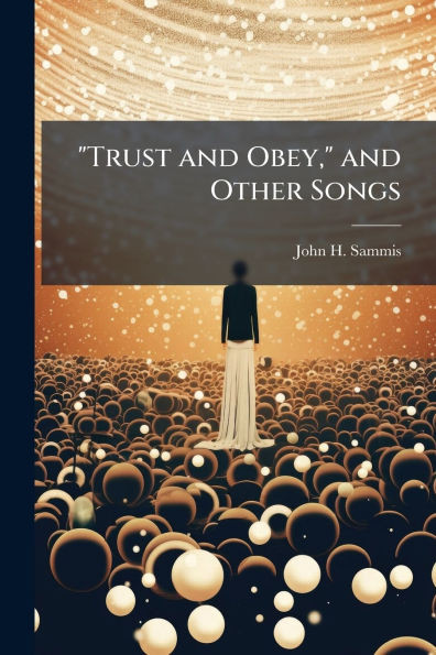 "Trust and Obey," and Other Songs - (Paperback or Softback)