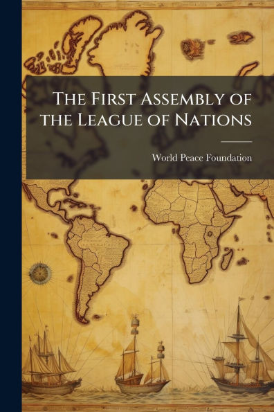 The First Assembly of the League of Nations - (Paperback or Softback)