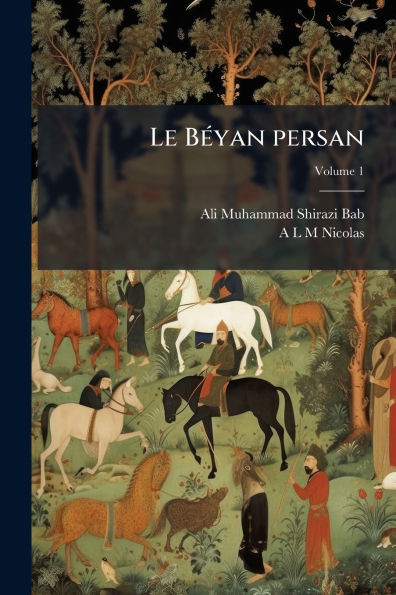 Le BÃ(c)yan persan - (Paperback or Softback)