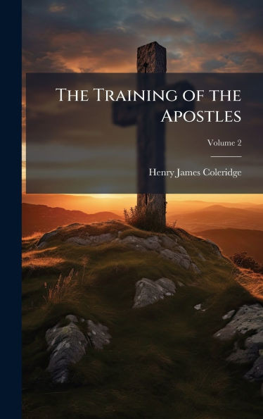 The Training of the Apostles - (Hardback or Cased Book)