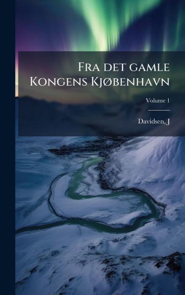 Fra det gamle Kongens KjÃ, benhavn - 9781024121520