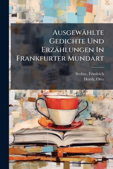 Ausgewählte Gedichte Und Erzählungen In Frankfurter Mundart - (Paperback or Softback)