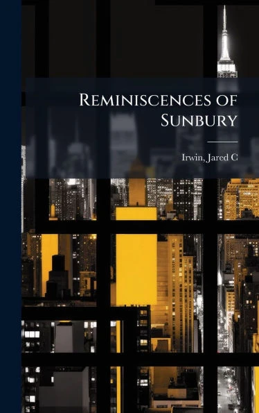 Reminiscences of Sunbury - (Hardback or Cased Book)