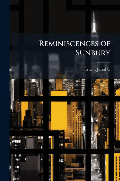 Reminiscences of Sunbury - (Paperback or Softback)