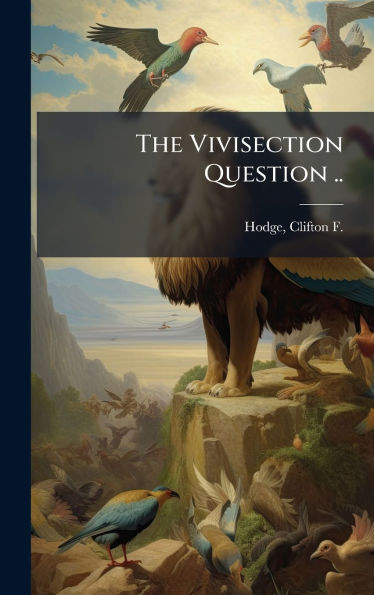 The Vivisection Question ..