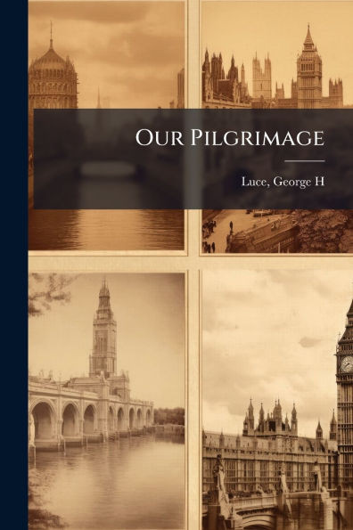 Our Pilgrimage - (Paperback or Softback)