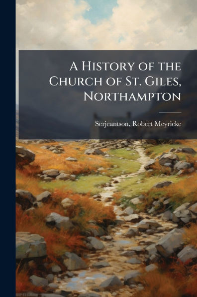 A History of the Church of St. Giles, Northampton - (Paperback or Softback)