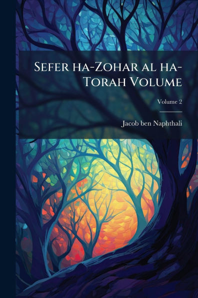 Sefer ha-Zohar al ha-Torah Volume - (Paperback or Softback)